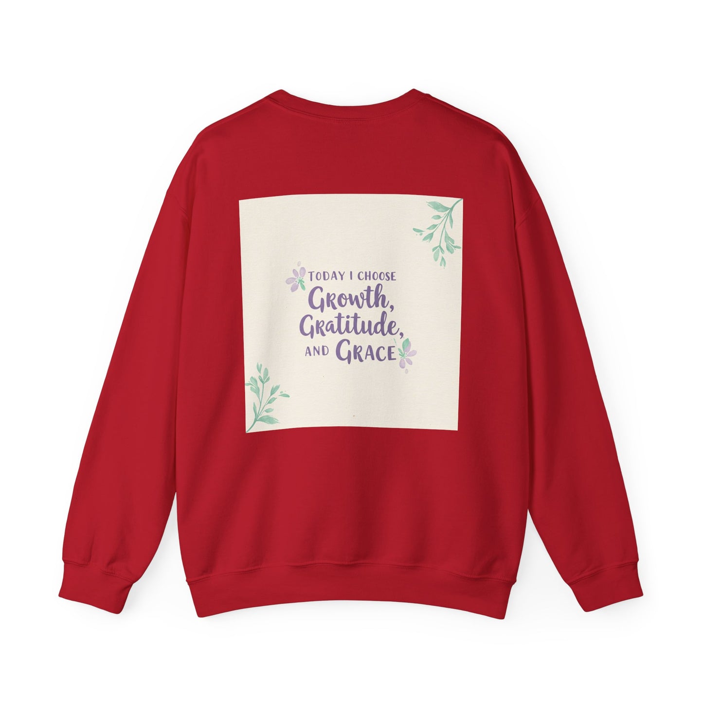 Back Print Design "Today I Choose Growth, Gratitude, and Grace'- Sweatshirt