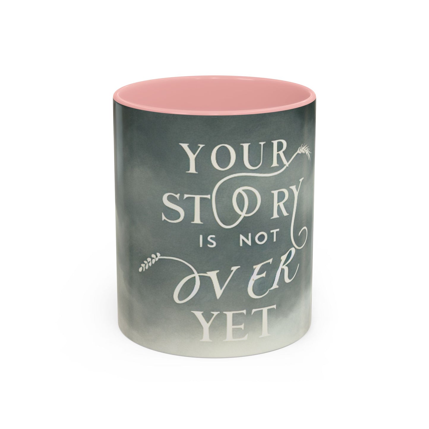 Inspirational Accent Coffee Mug - "Your Story Is Not Over Yet" - Perfect Gift for Encouragement and Motivation