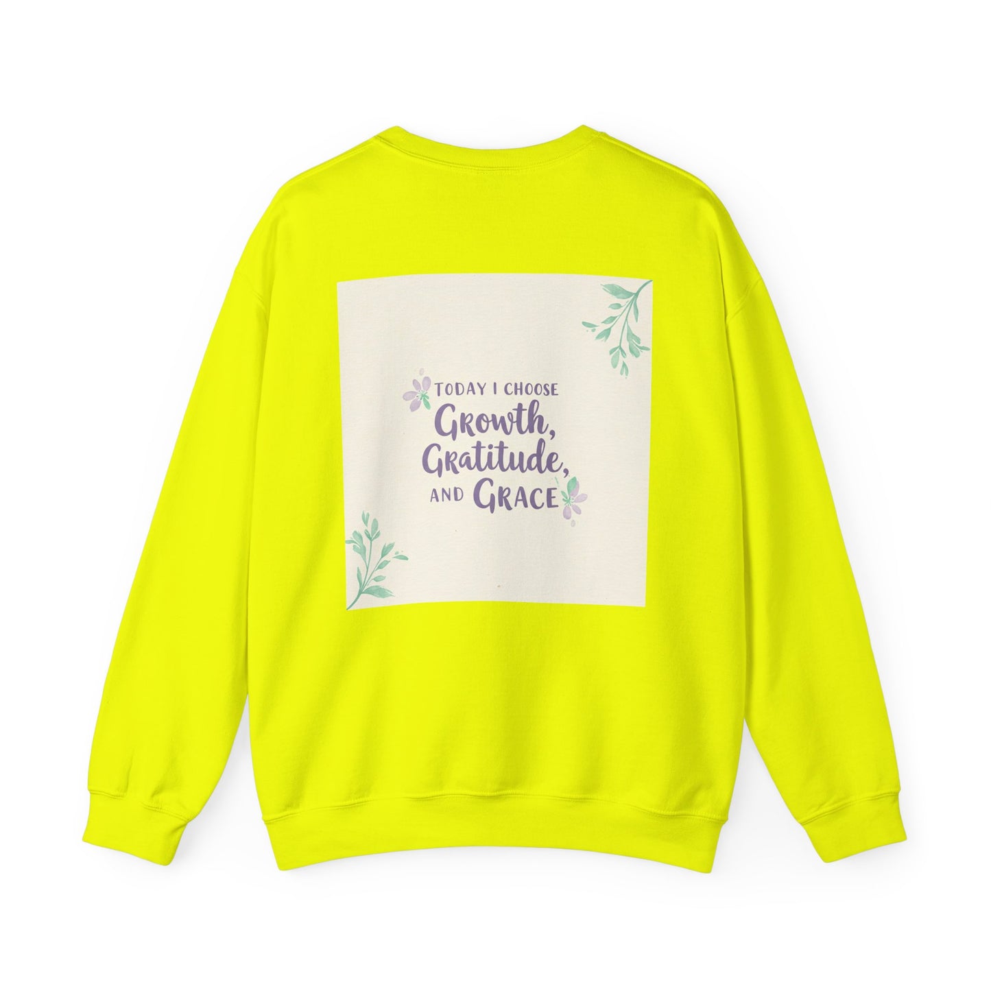 Back Print Design "Today I Choose Growth, Gratitude, and Grace'- Sweatshirt