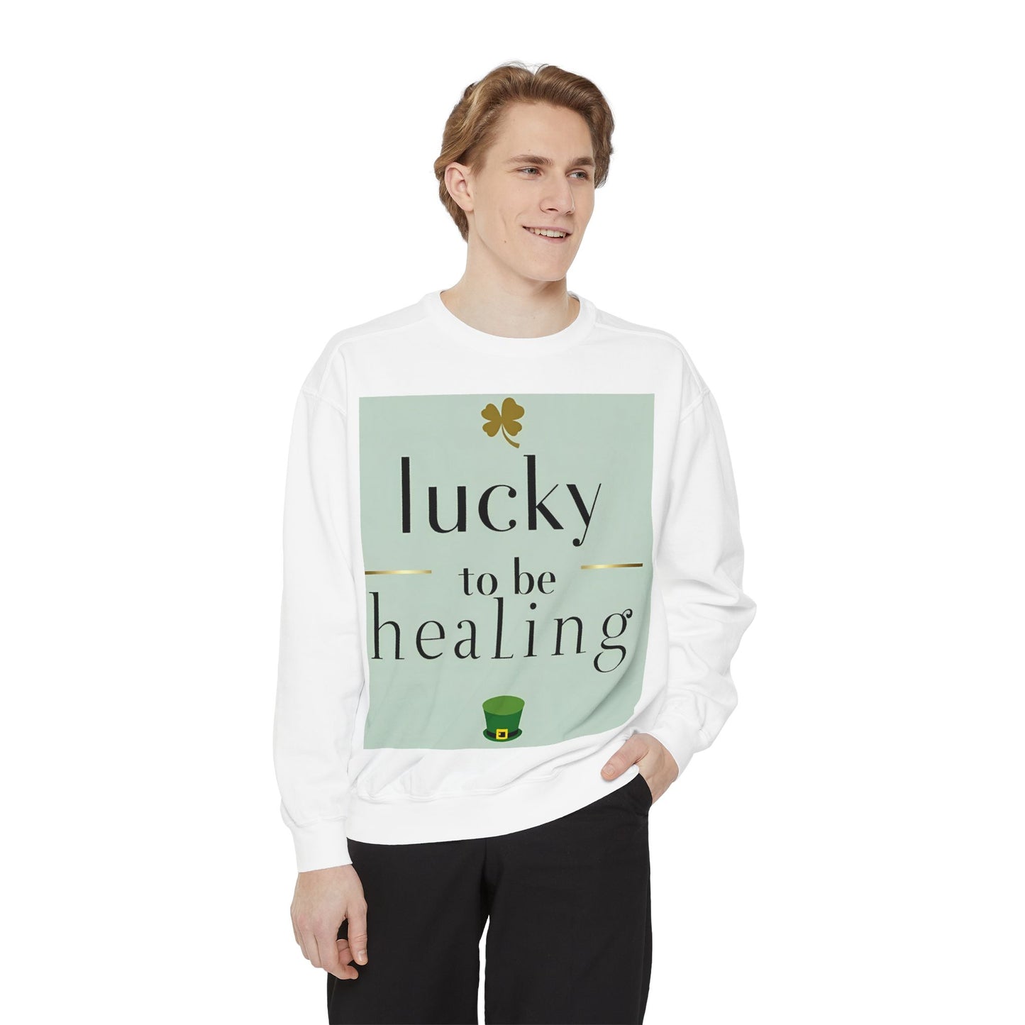 Front Print Design -"Lucky to Be Healing" Sweatshirt