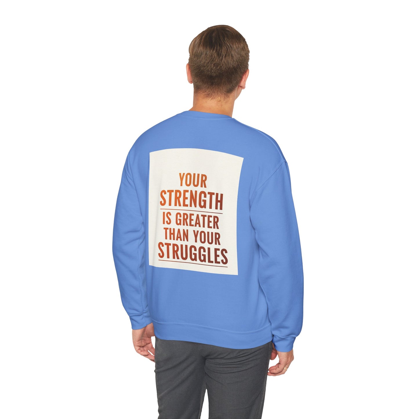 Back Print Design  - "Your Strength is Greater Than Your Struggles" Sweatshirt