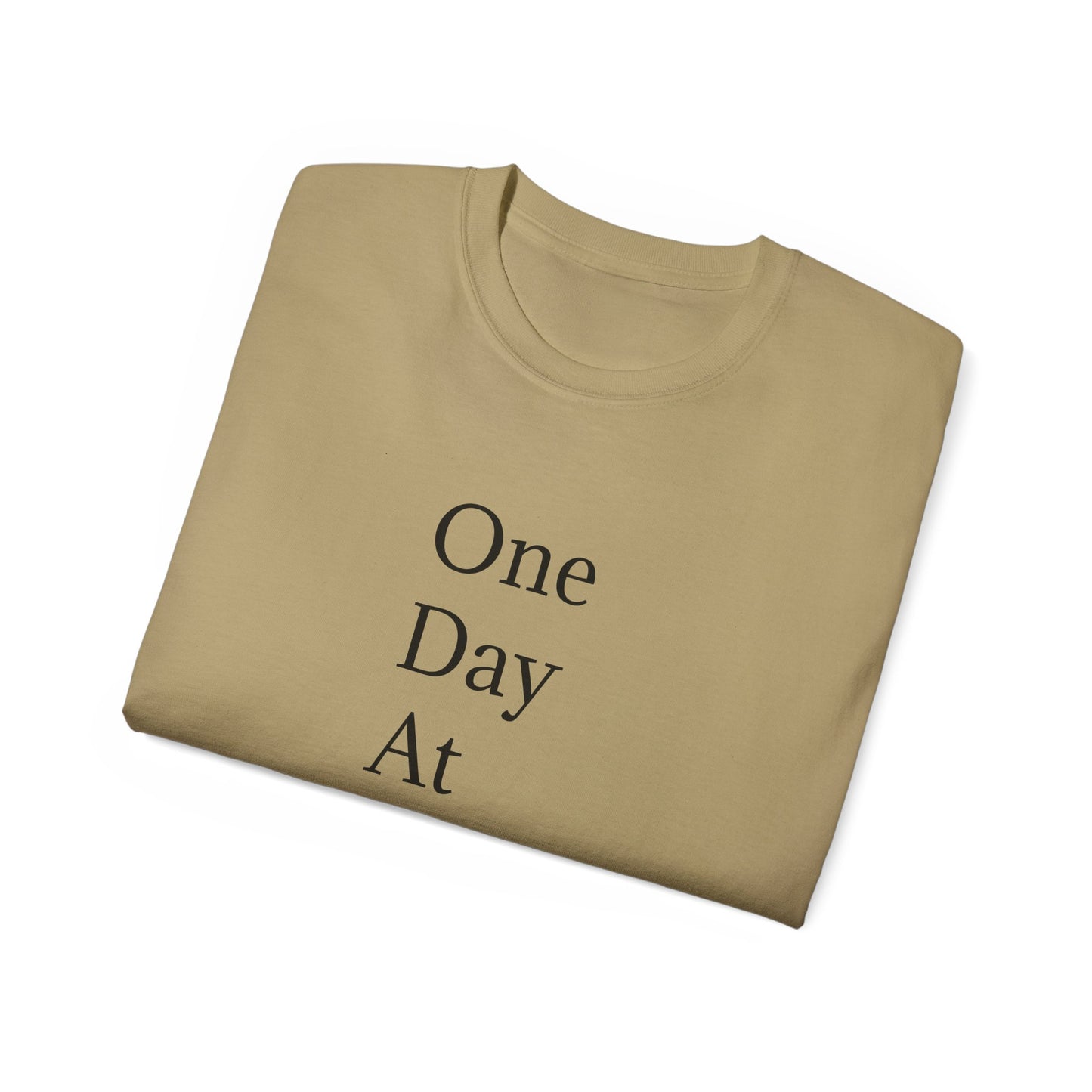 Inspirational Unisex Ultra Cotton Tee - "One Day At A Time"