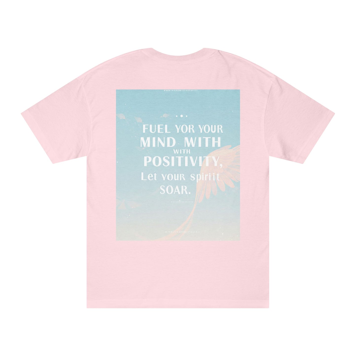 Front Print Design- "Fuel Your Mind With Positivity, Let Your Spirit Soar" T-Shirt