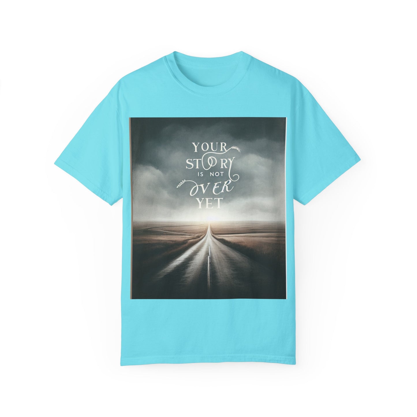 T-Shirt - 'Your Story is Not Over Yet'