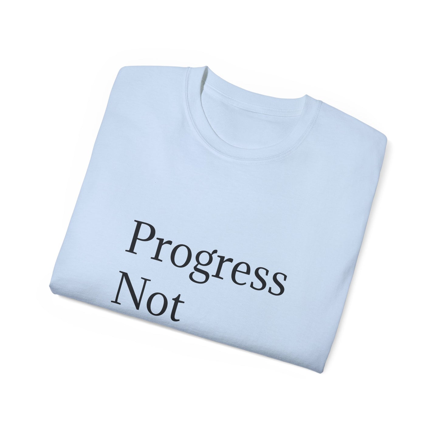 Progress Not Perfection Unisex Ultra Cotton Tee | Motiverende T-hemp vir daaglikse inspirasie