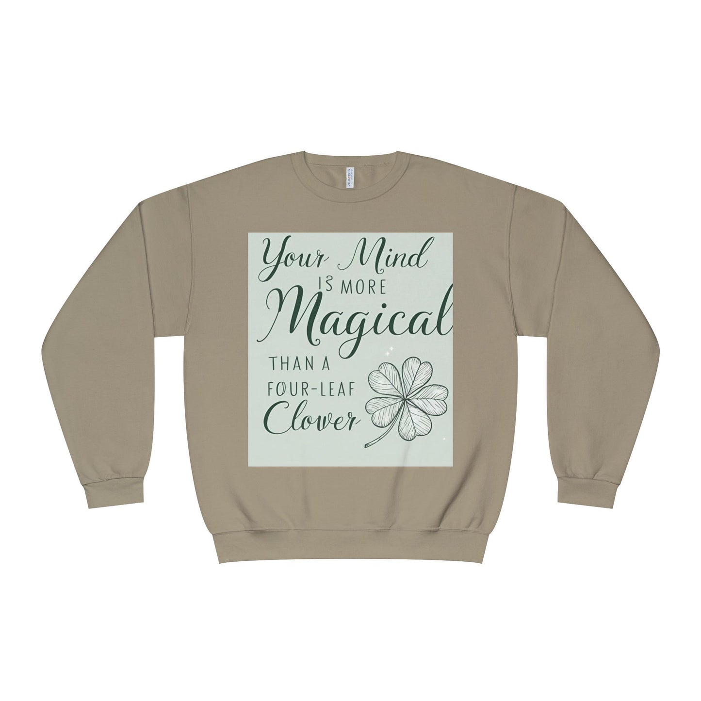 Front Print Design- " Your Mind Is More Magical Than A Four-Leaf Clover" Sweatshirt