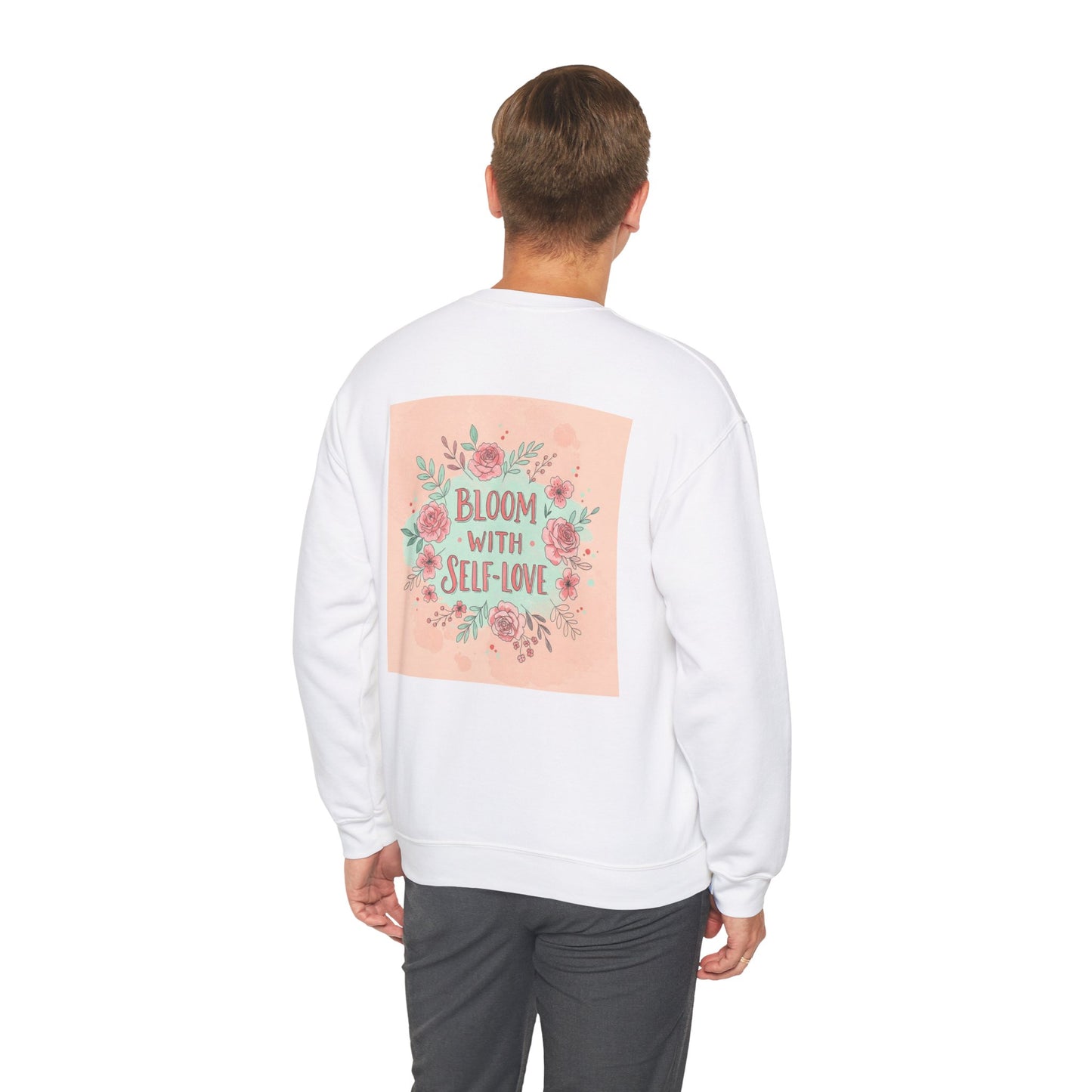 Back Print Design "Bloom with Self-Love" Sweatshirt