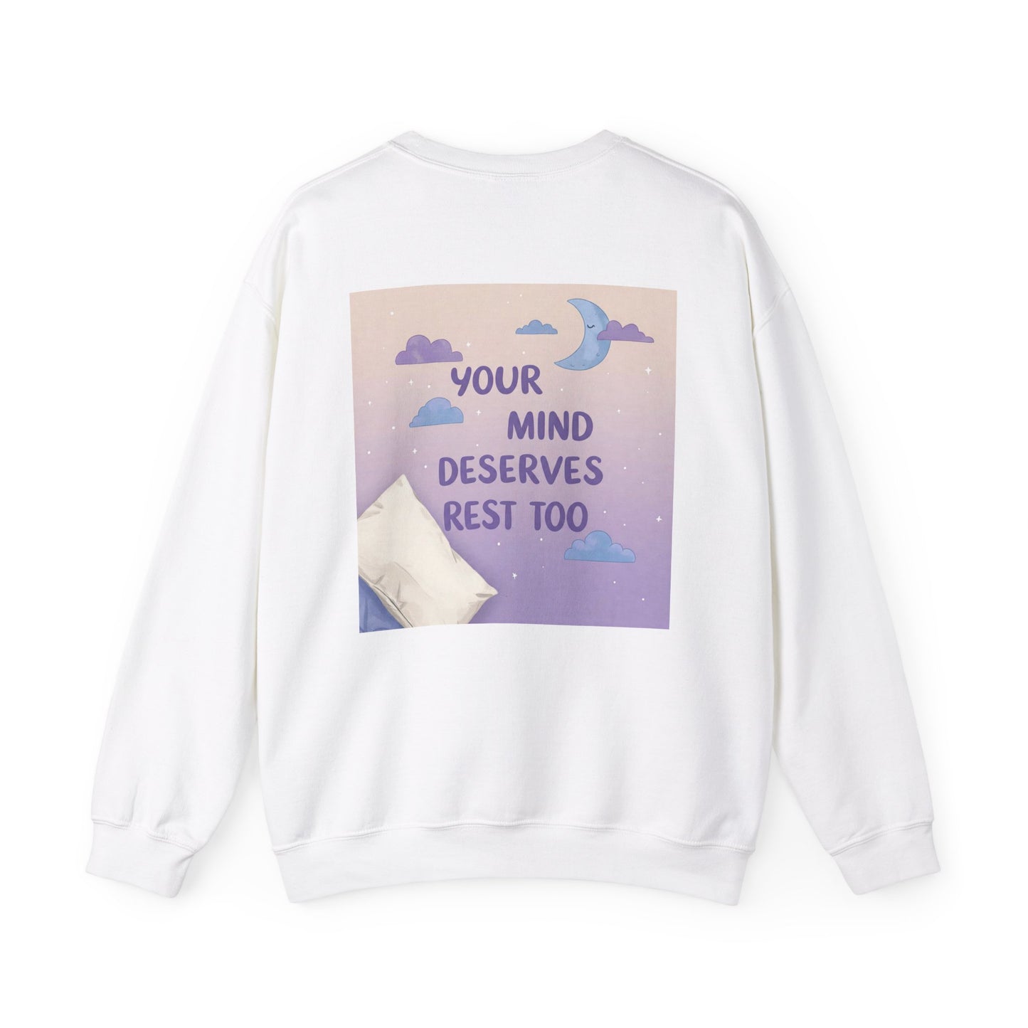 Back Print Design "Your Mind Deserves Rest Crewneck" Sweatshirt