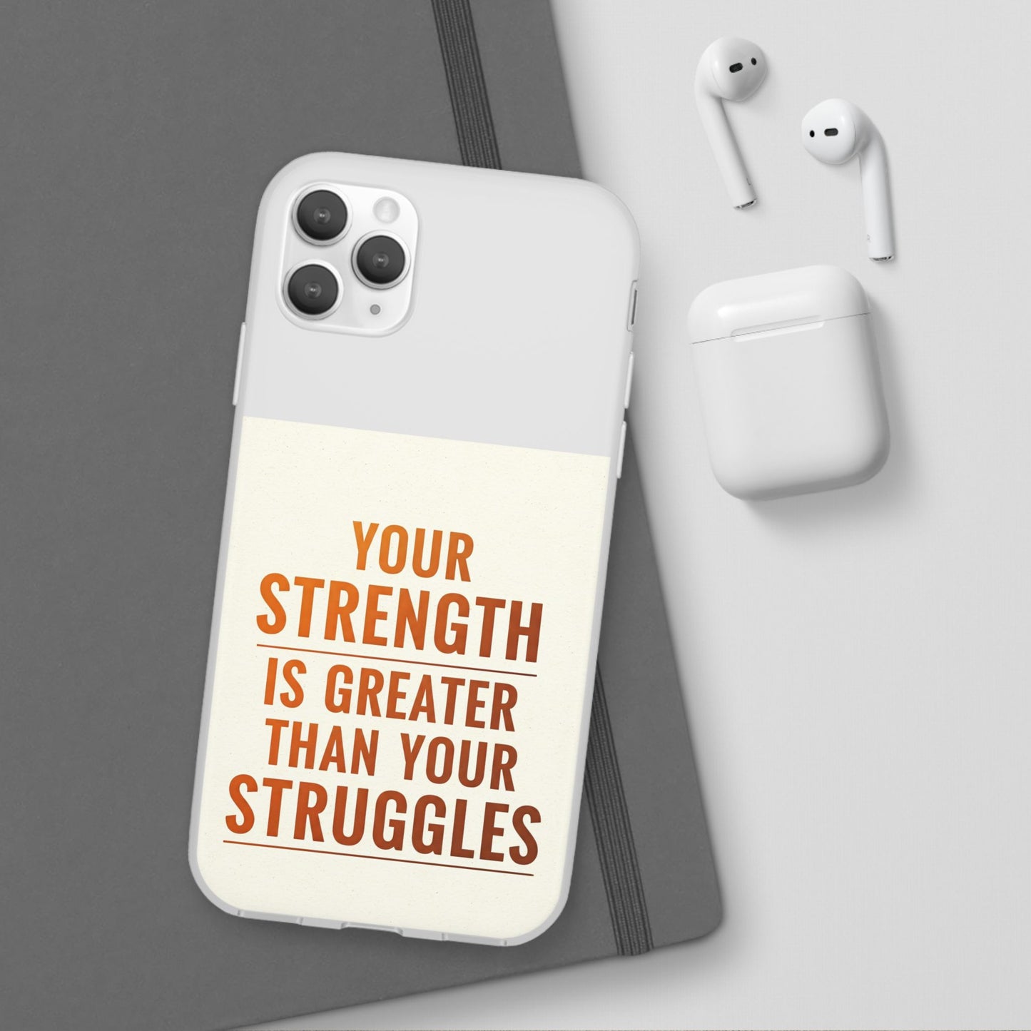 Inspirational Flexi Phone Case: Your Strength is Greater Than Your Struggles