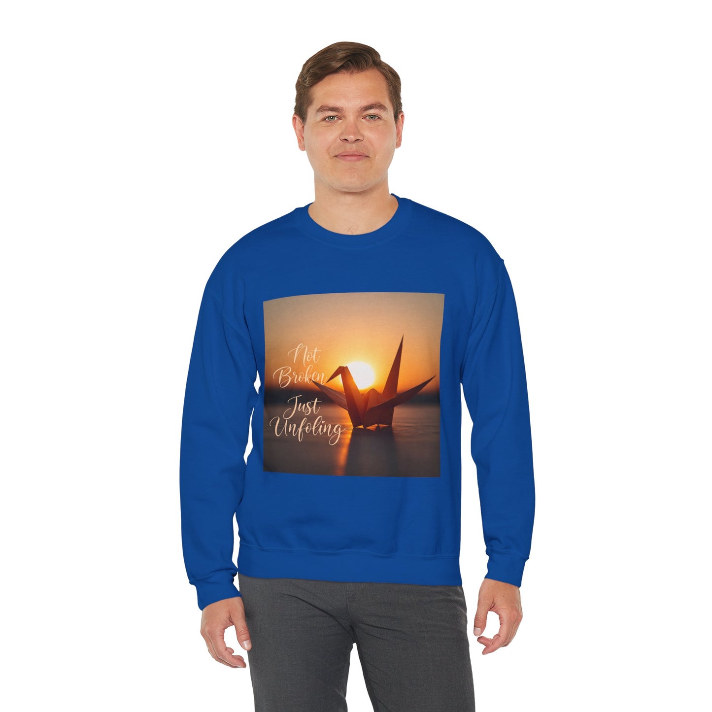 Inspirational Crewneck Sweatshirt - 'Not Broken, Just Unfolding'