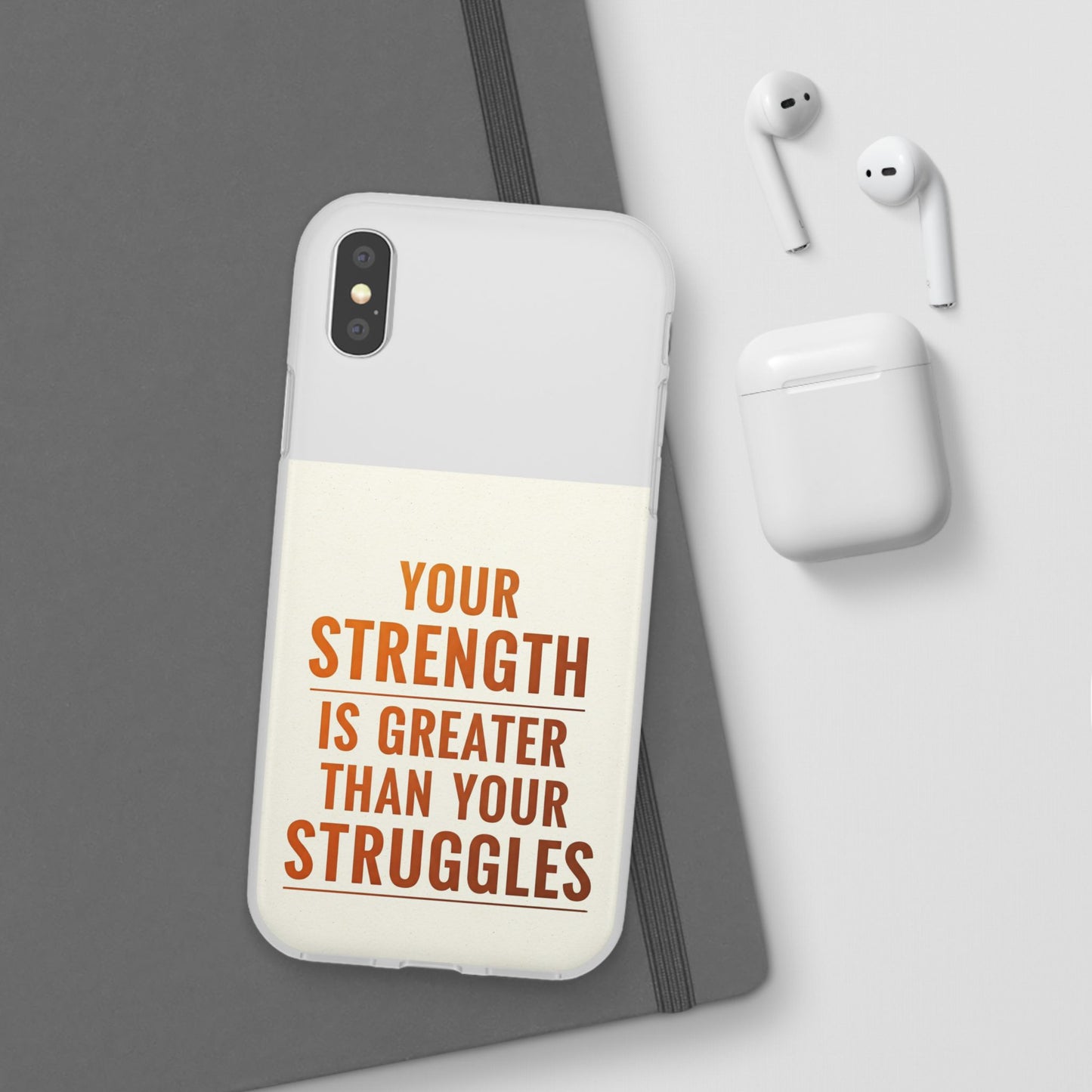 Inspirational Flexi Phone Case: Your Strength is Greater Than Your Struggles