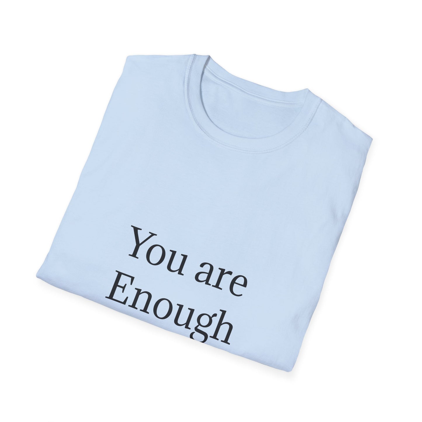 Inspirational Unisex Softstyle T-Shirt - "You are Enough"