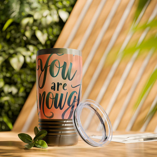 စိတ်အားထက်သန်သော 20oz Ringneck Tumbler - "မင်း လုံလောက်ပြီ"