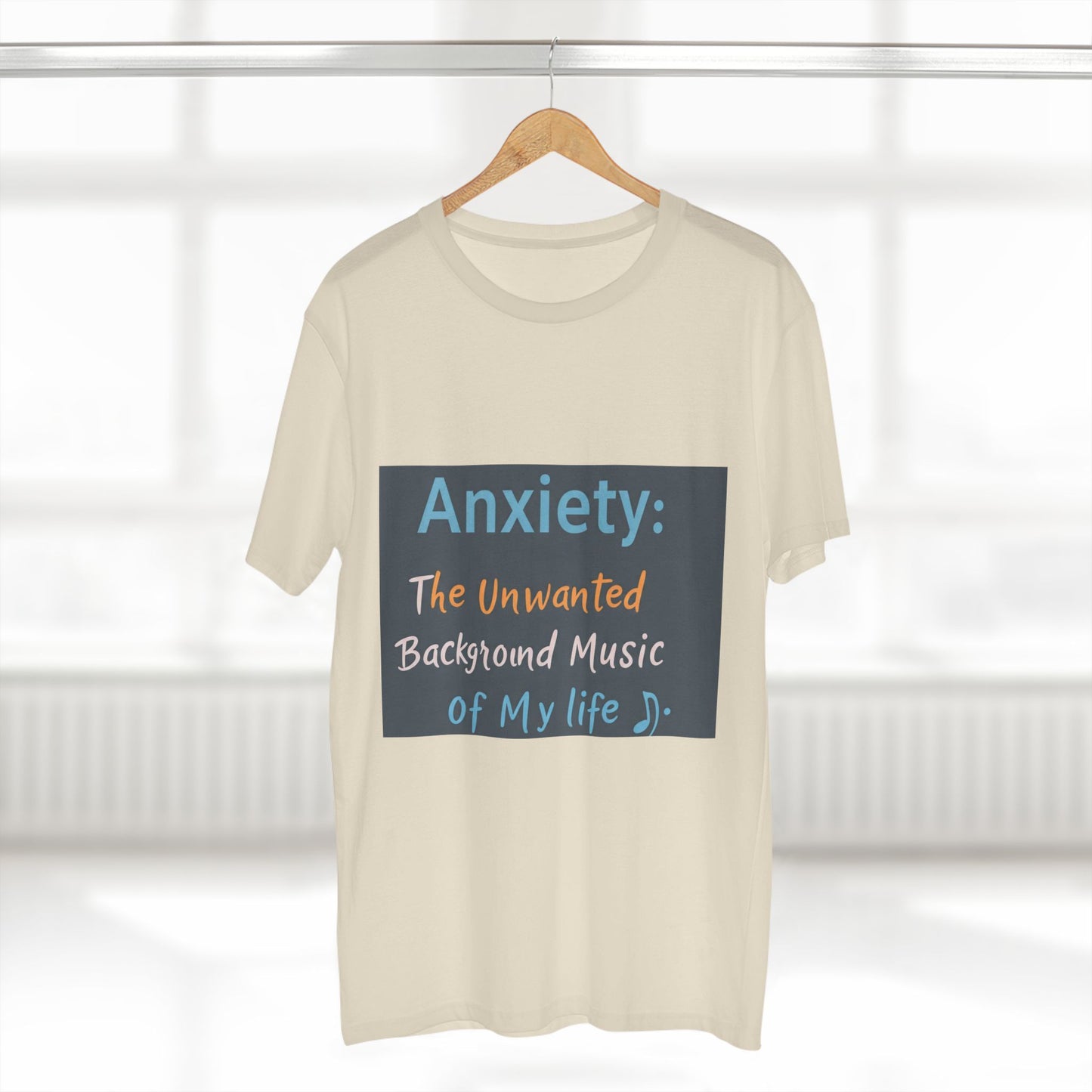 Front Print Design"Anxiety The Unwanted  Background Music Of My Life" T-Shirt