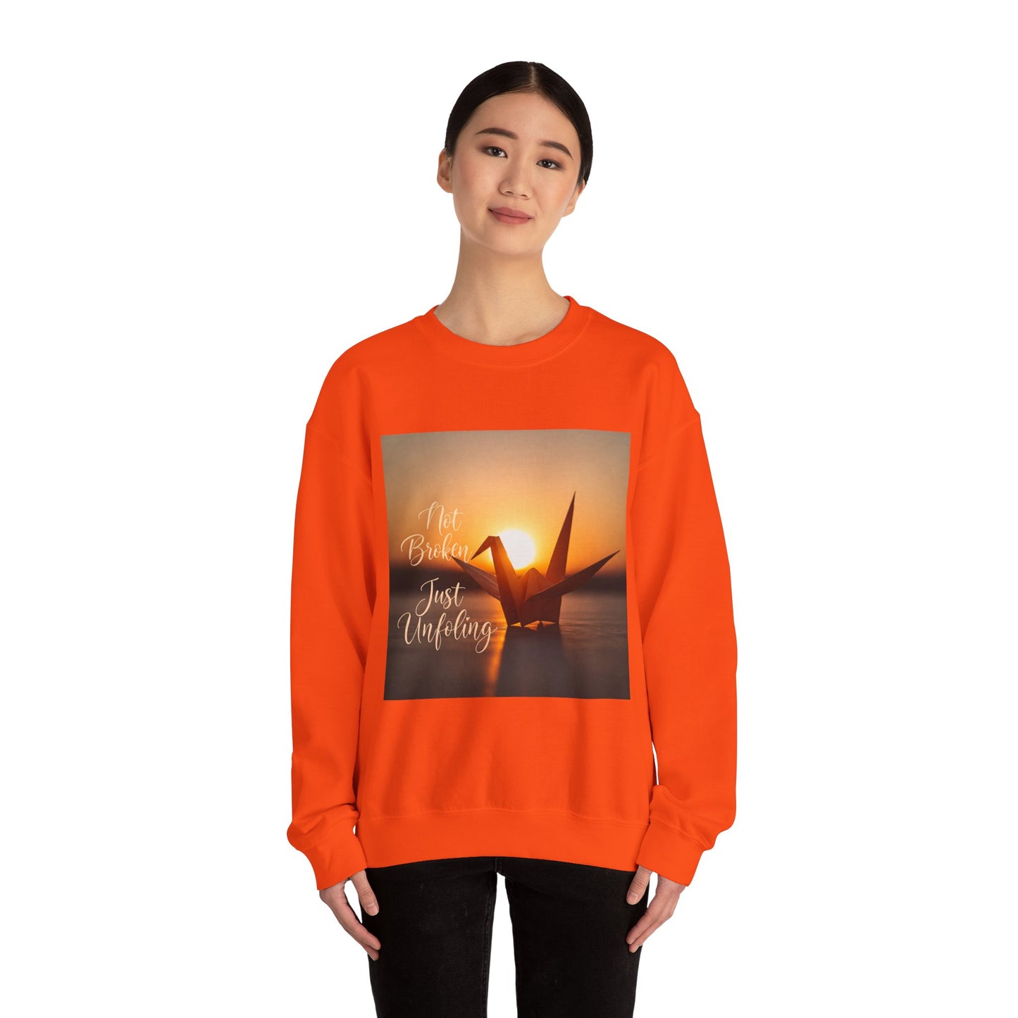 Inspirational Crewneck Sweatshirt - 'Not Broken, Just Unfolding'