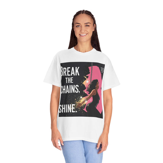 Empowerment T-Shirt: "Break the Chains, Shine" - Unisex Garment-Dyed Tee for National Freedom Day