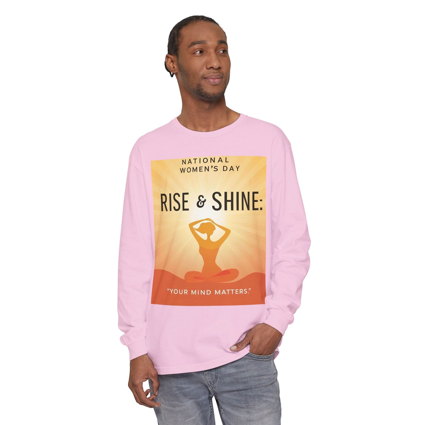 Empowering Long Sleeve T-Shirt - National Women’s Day 'Rise & Shine: Your Mind Matters'