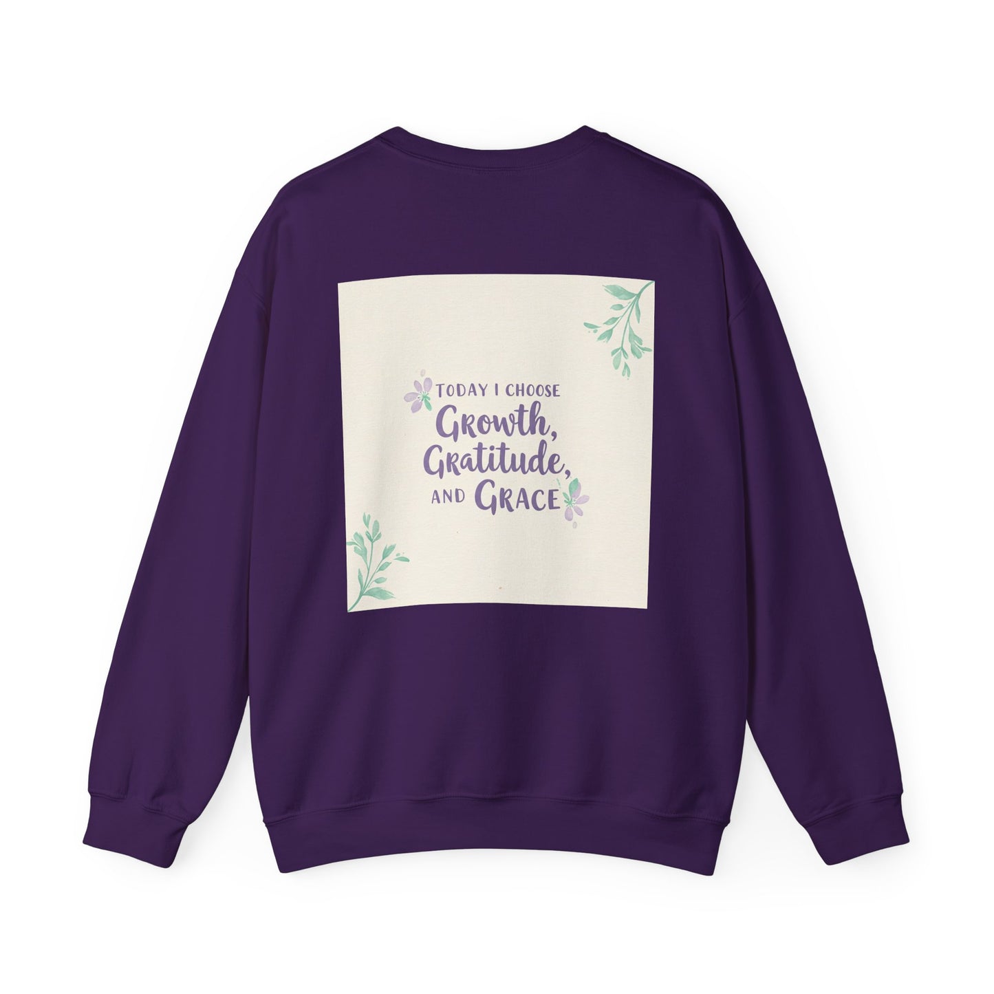 Back Print Design "Today I Choose Growth, Gratitude, and Grace'- Sweatshirt