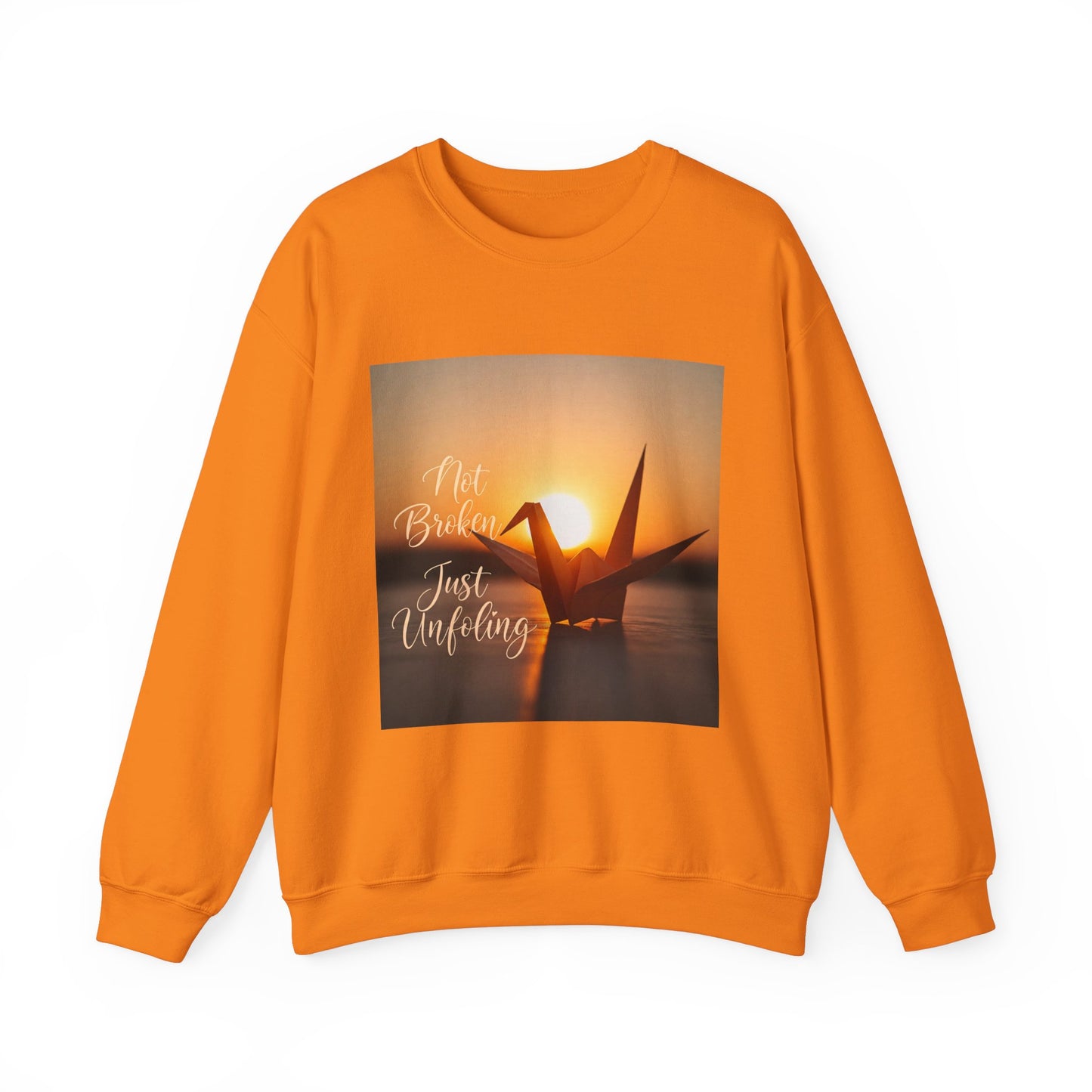 Inspirational Crewneck Sweatshirt - 'Not Broken, Just Unfolding'