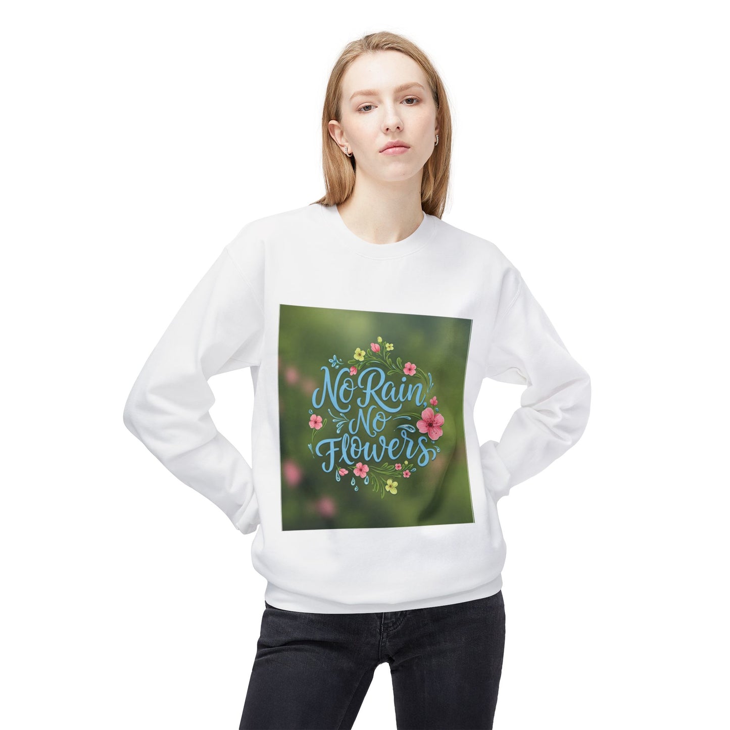 Unisex Fleece Sweatshirt - "No Rain, No Flowers" Inspirational Quote