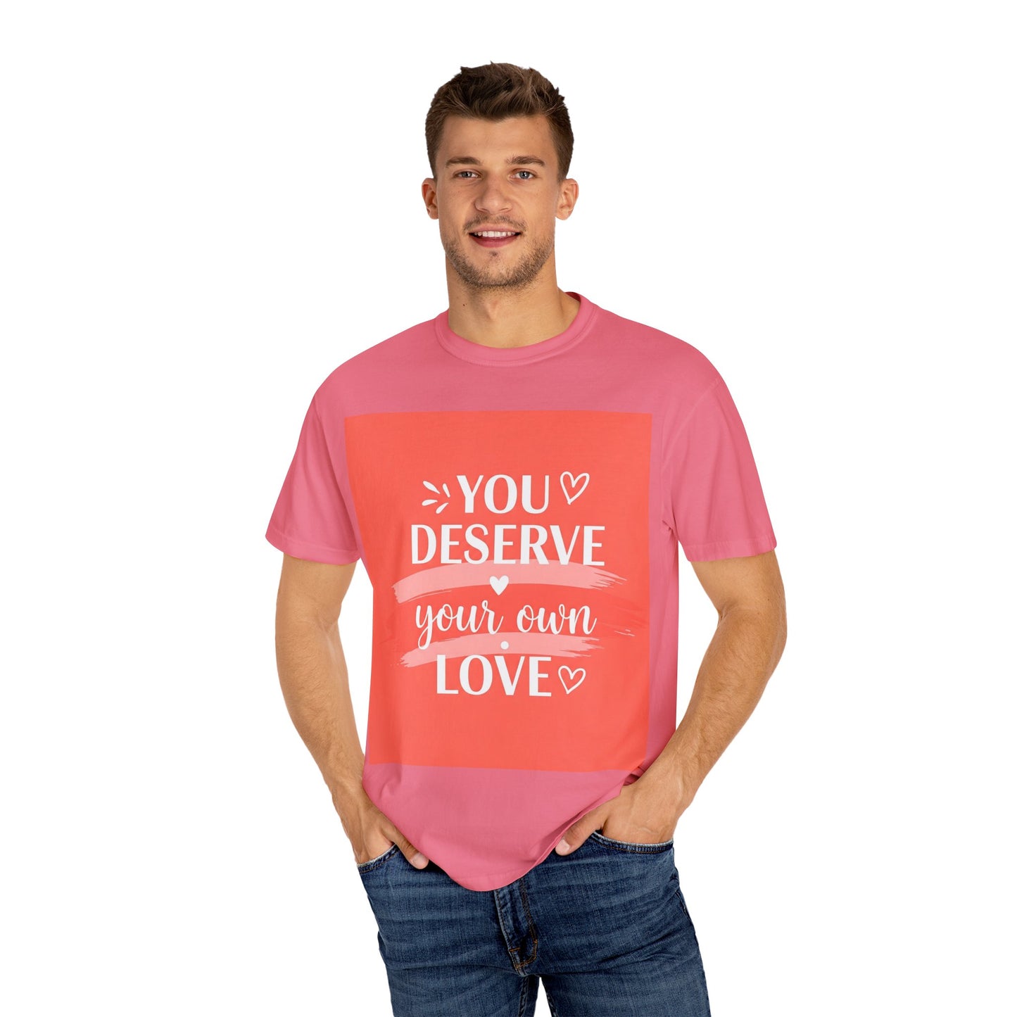 Front Print Design "You Deserve Your Own Love" T-Shirt