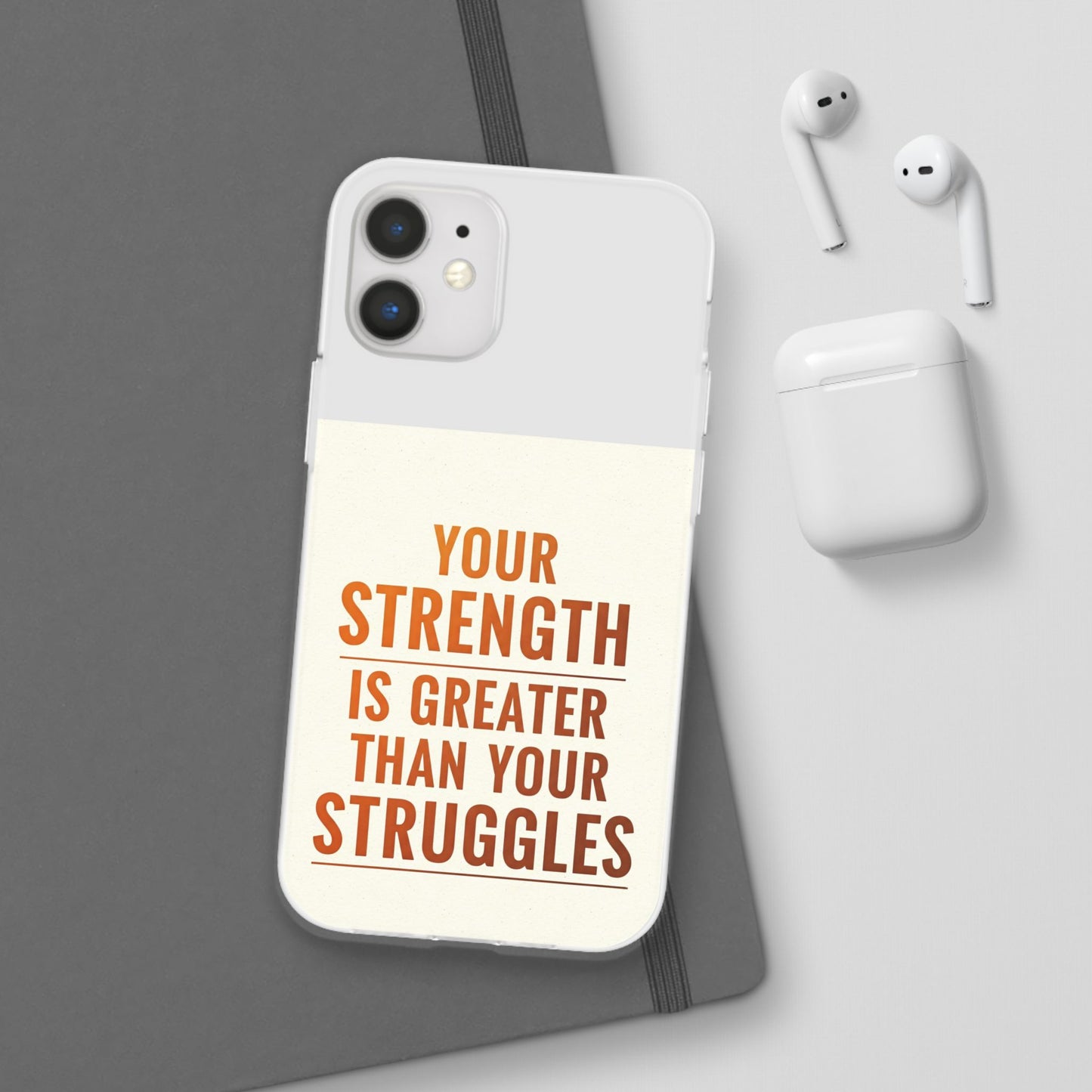 Inspirational Flexi Phone Case: Your Strength is Greater Than Your Struggles