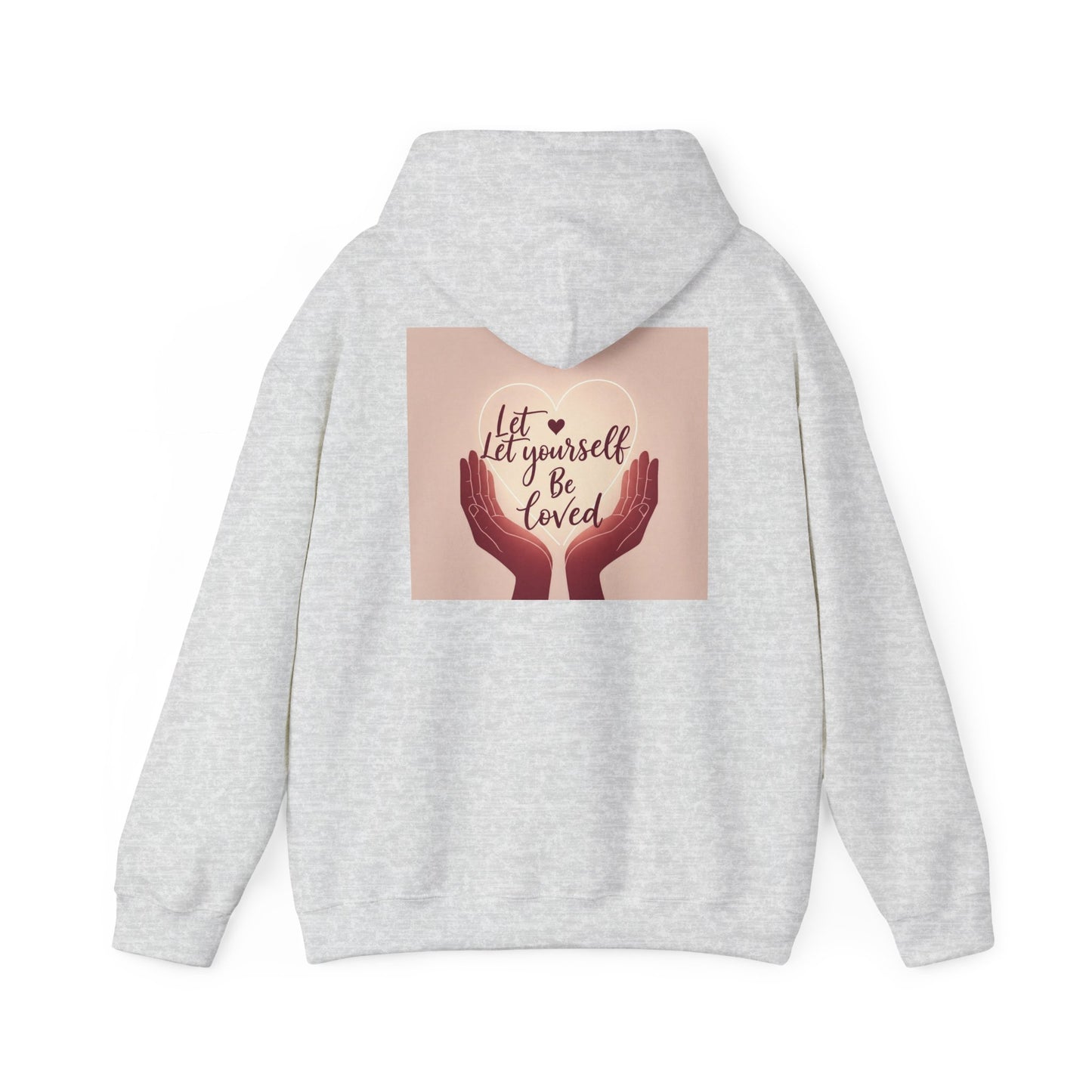 Back Print Design "Let Yourself Be Loved"  Hoodie