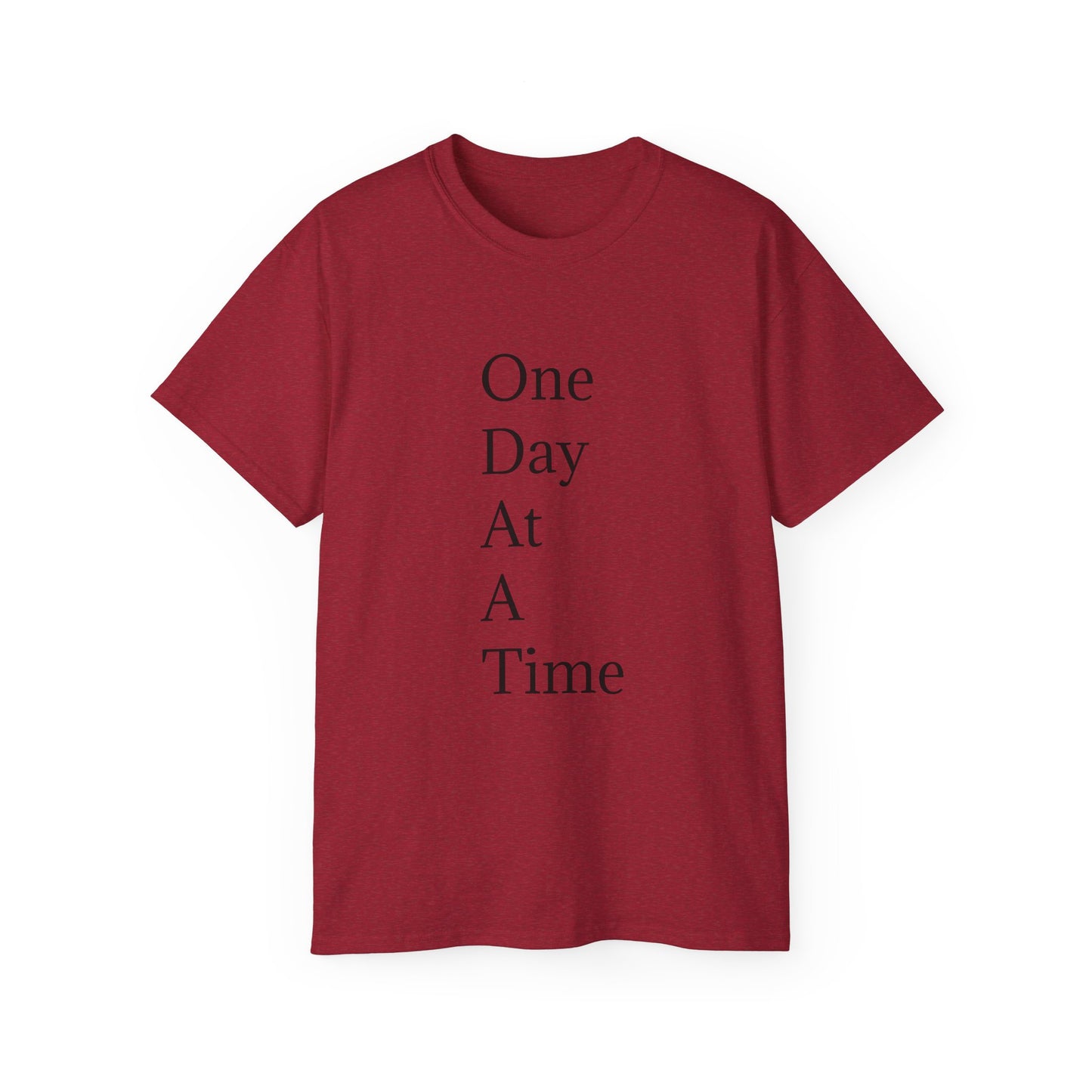 Inspirational Unisex Ultra Cotton Tee - "One Day At A Time"