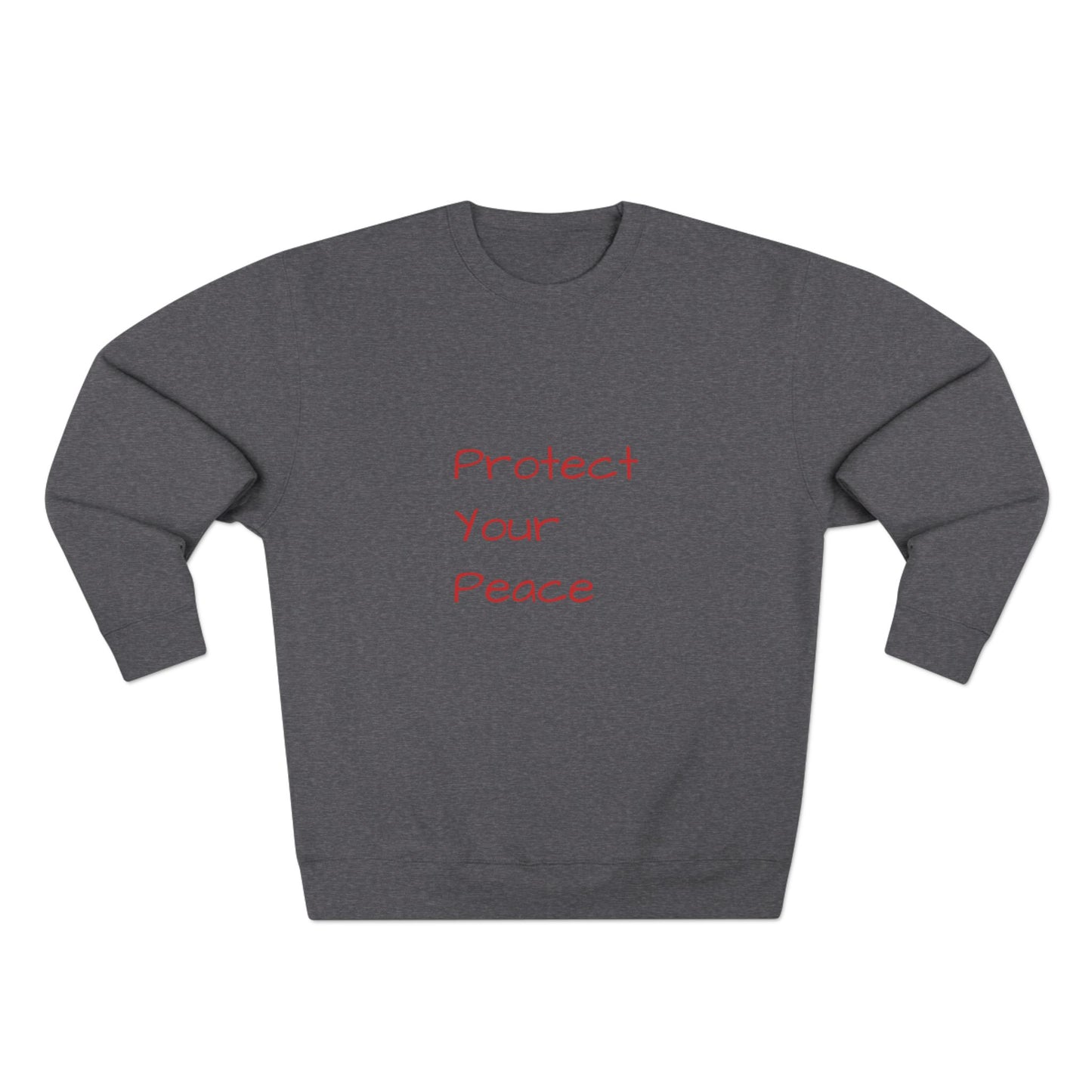 သင့်ငြိမ်းချမ်းမှုကို ကာကွယ်ပါ Unisex Crewneck အင်္ကျီ - အေးအေးချမ်းချမ်းနှင့် စိတ်အားထက်သန်မှု