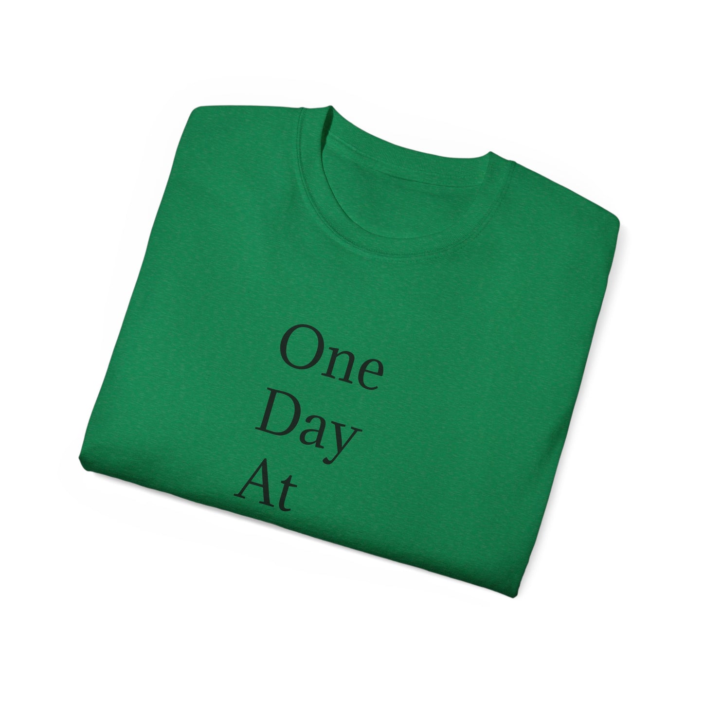 Inspirational Unisex Ultra Cotton Tee - "One Day At A Time"