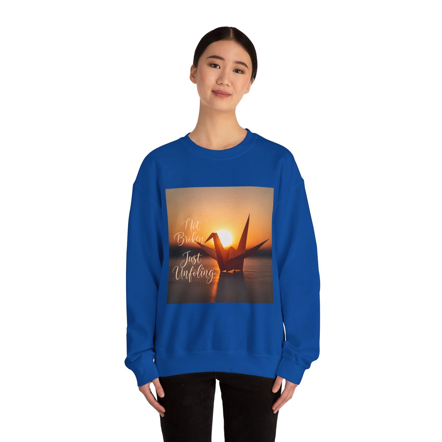 Inspirational Crewneck Sweatshirt - 'Not Broken, Just Unfolding'