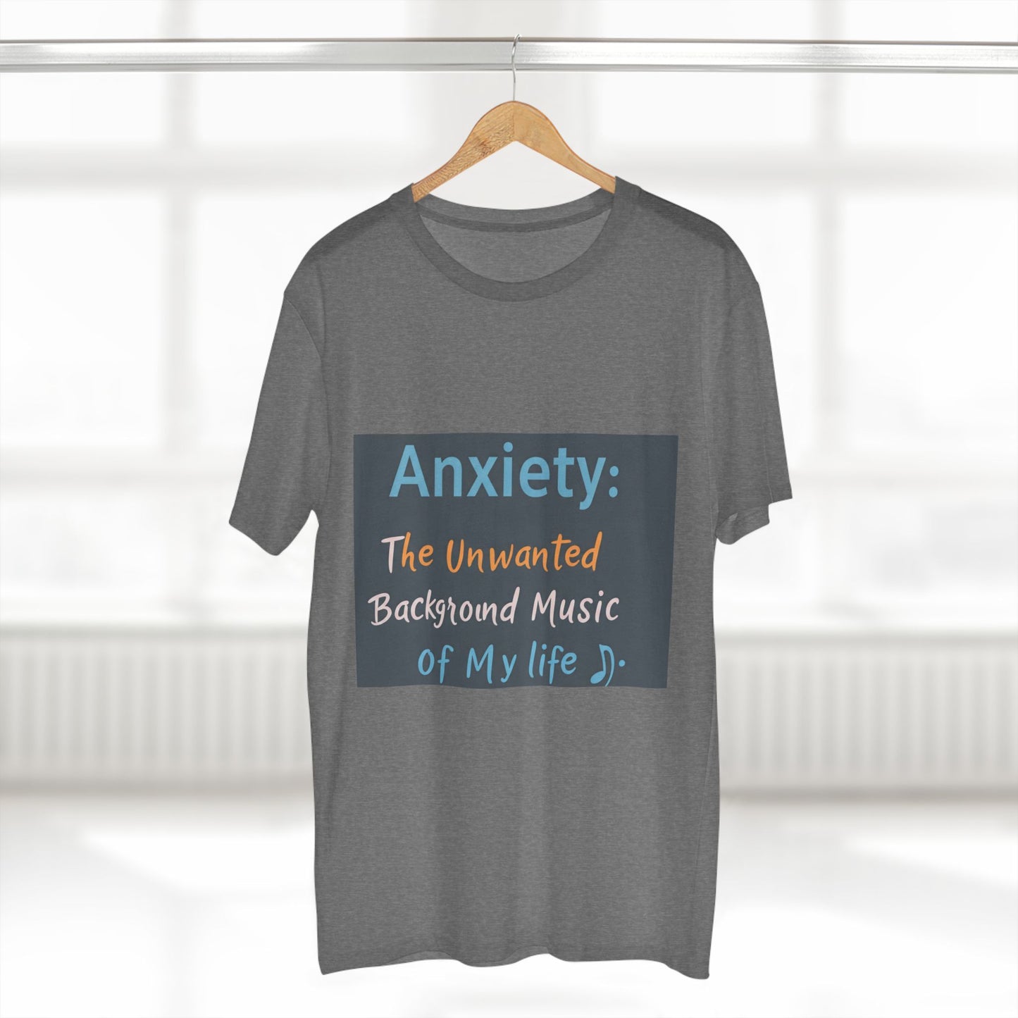 Front Print Design"Anxiety The Unwanted  Background Music Of My Life" T-Shirt