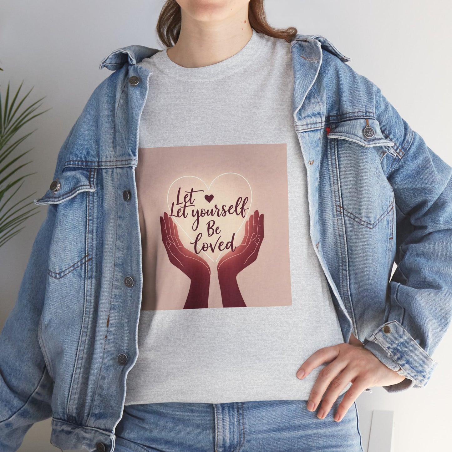 Let Yourself Be Loved T-Shirt | Unisex Heavy Cotton Tee for Self-Love & Positivity