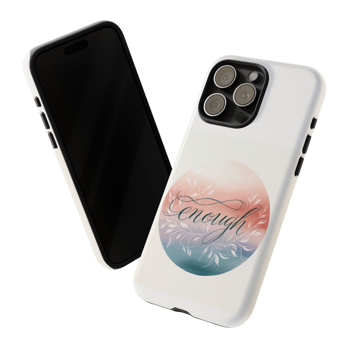 Floral iPhone Case - 'Enough' Design - Tough & Protective Phone Cover