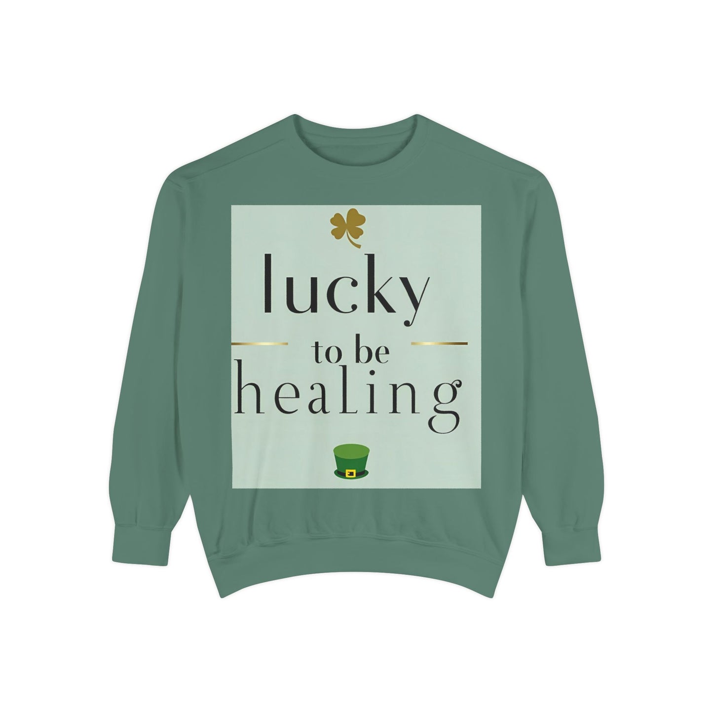 Front Print Design -"Lucky to Be Healing" Sweatshirt