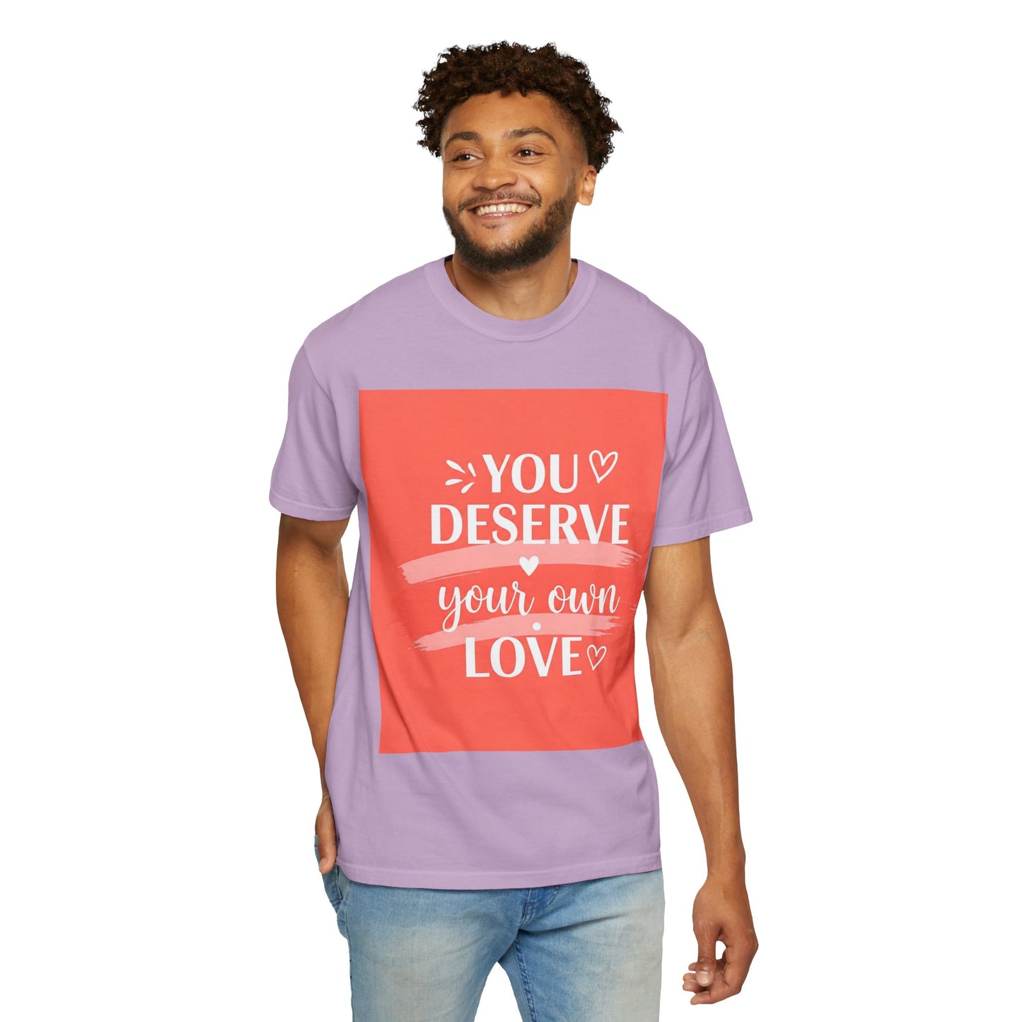 Front Print Design "You Deserve Your Own Love" T-Shirt