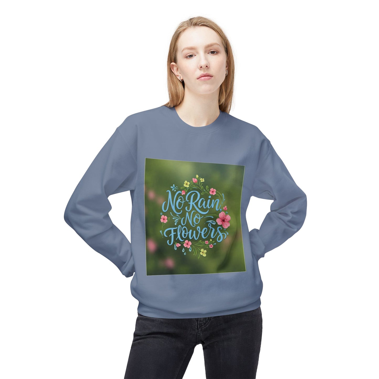 Unisex Fleece Sweatshirt - "No Rain, No Flowers" Inspirational Quote