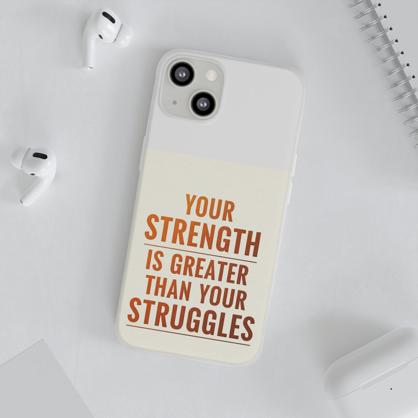 Inspirational Flexi Phone Case: Your Strength is Greater Than Your Struggles