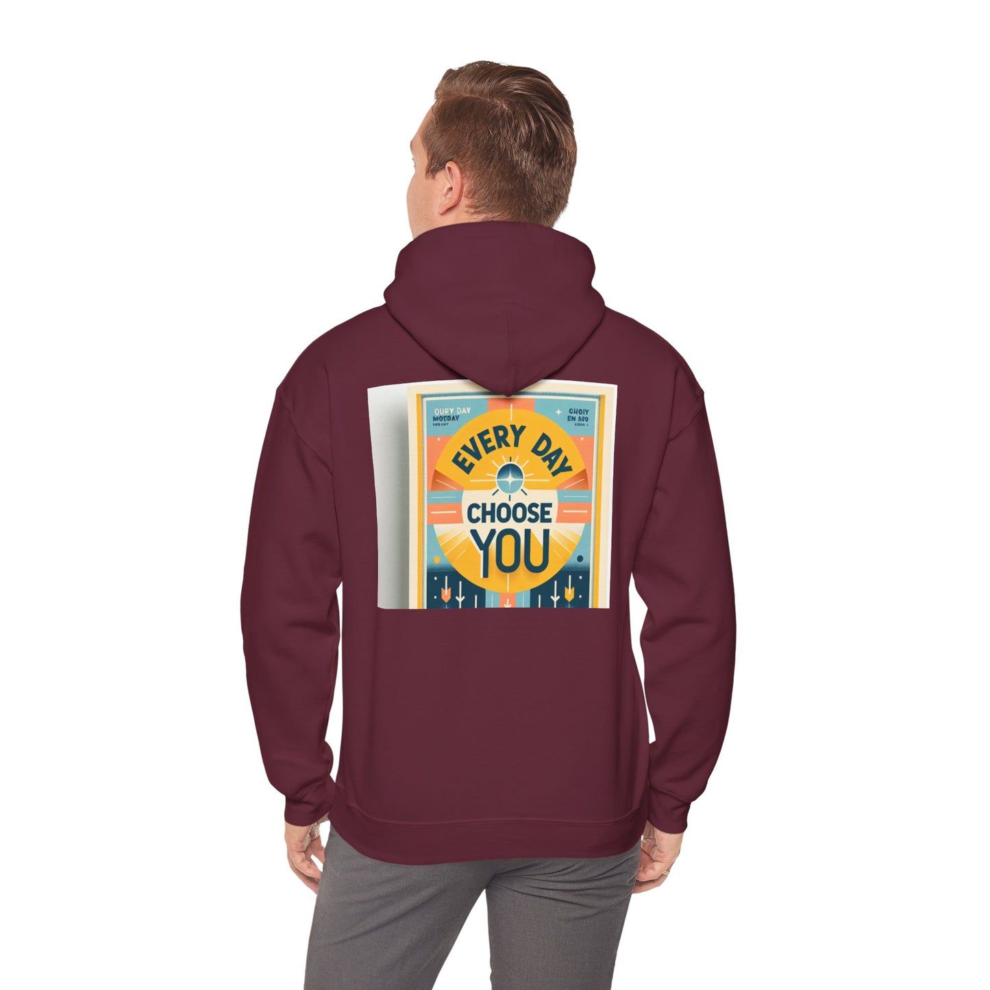 Back Print Design "Every Day Choose You" Hoodie