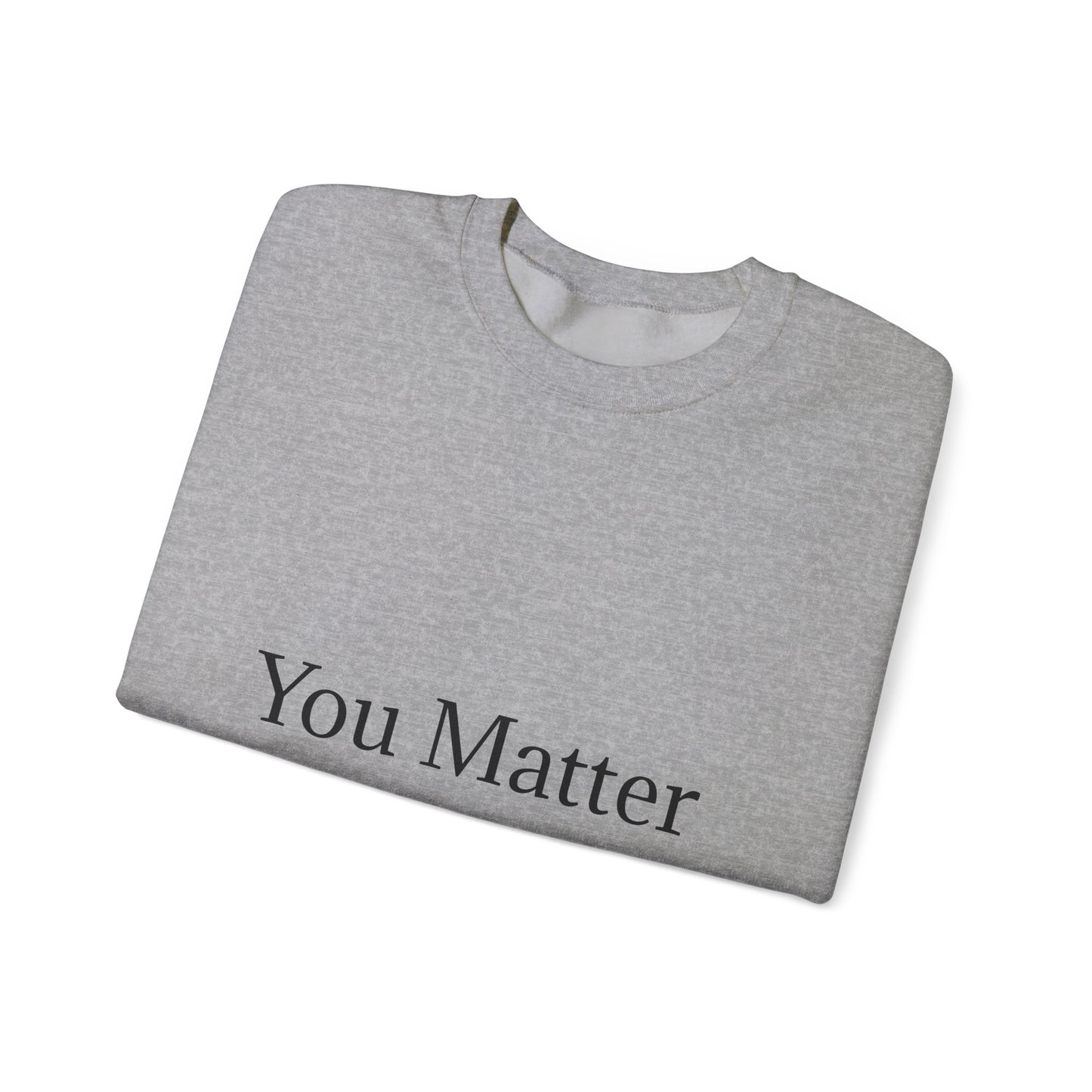 You Matter Unisex Heavy Blend™ Rondnek-trui - Gerieflike en inspirerende klere