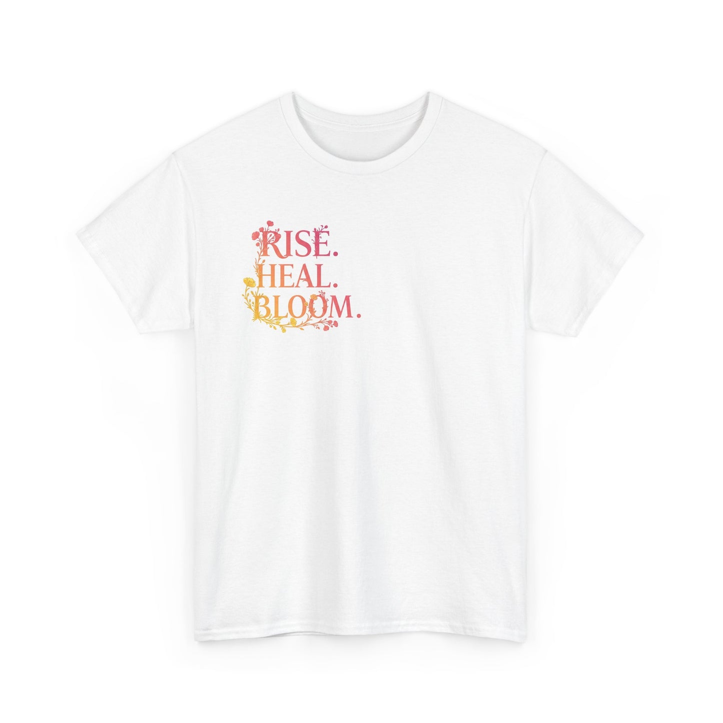 Rise Heal Bloom Unisex Heavy Cotton Tee - Motivational Graphic T-Shirt for Self-Care and Wellness