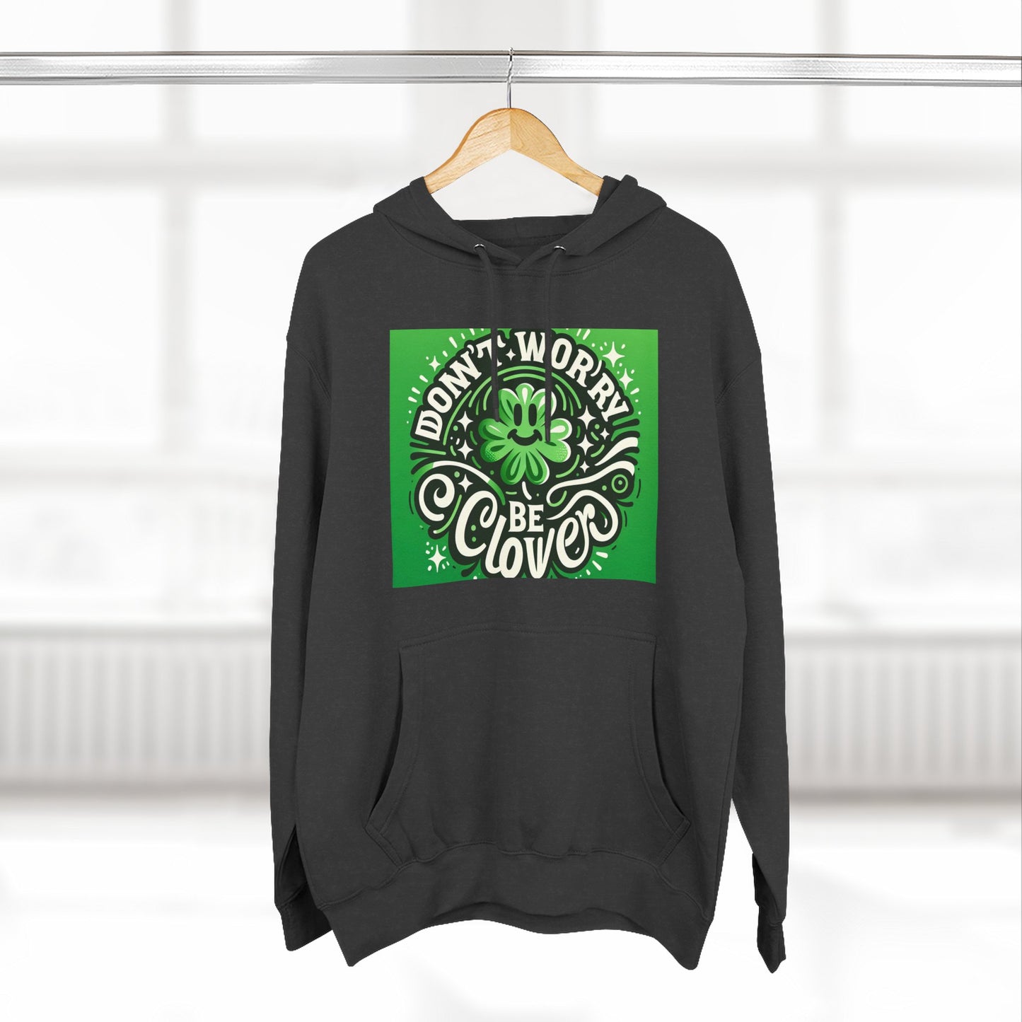 St. Patrick's Day Fleece Hoodie - "စိတ်မပူပါနဲ့ Clover ဖြစ်ပါစေ"