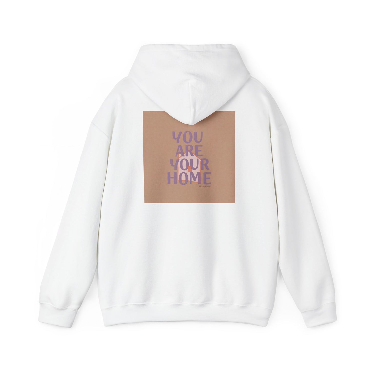 Back Print Design - 'You Are Your Home' Hoodie