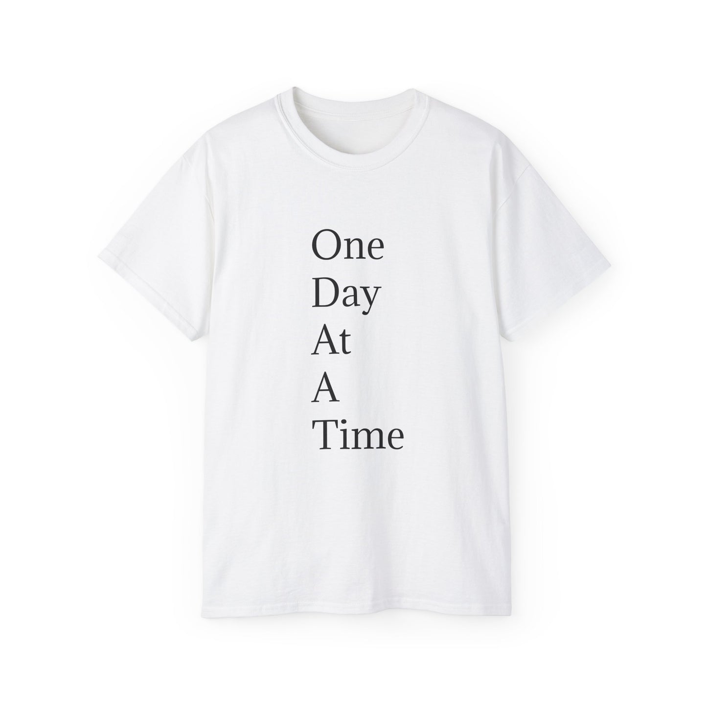 Inspirational Unisex Ultra Cotton Tee - "One Day At A Time"