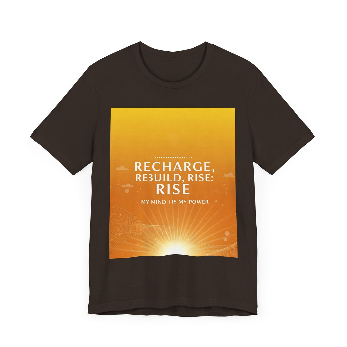 Front Print Design -" Recharge, Rebuild, Rise" T-Shirt