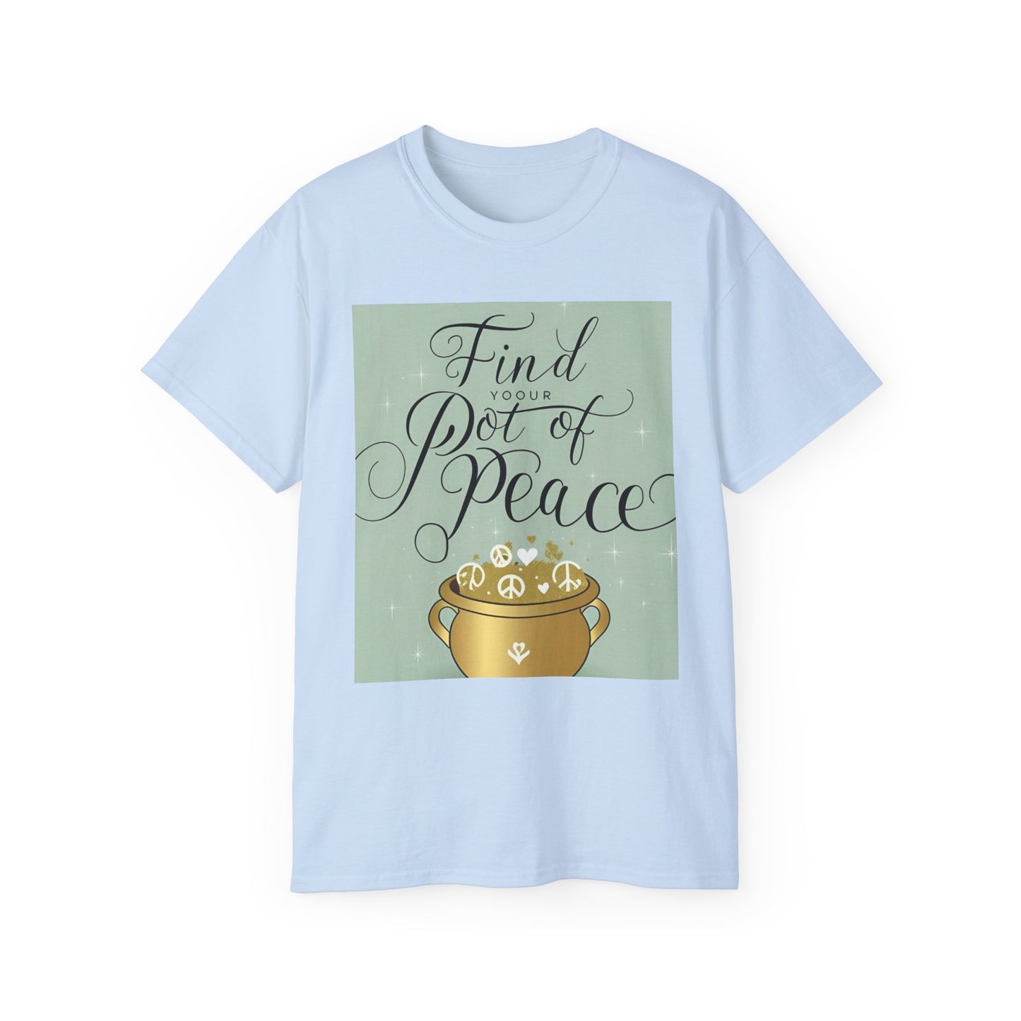 Front Print Design "Find Your Pot of Peace" T-shirt