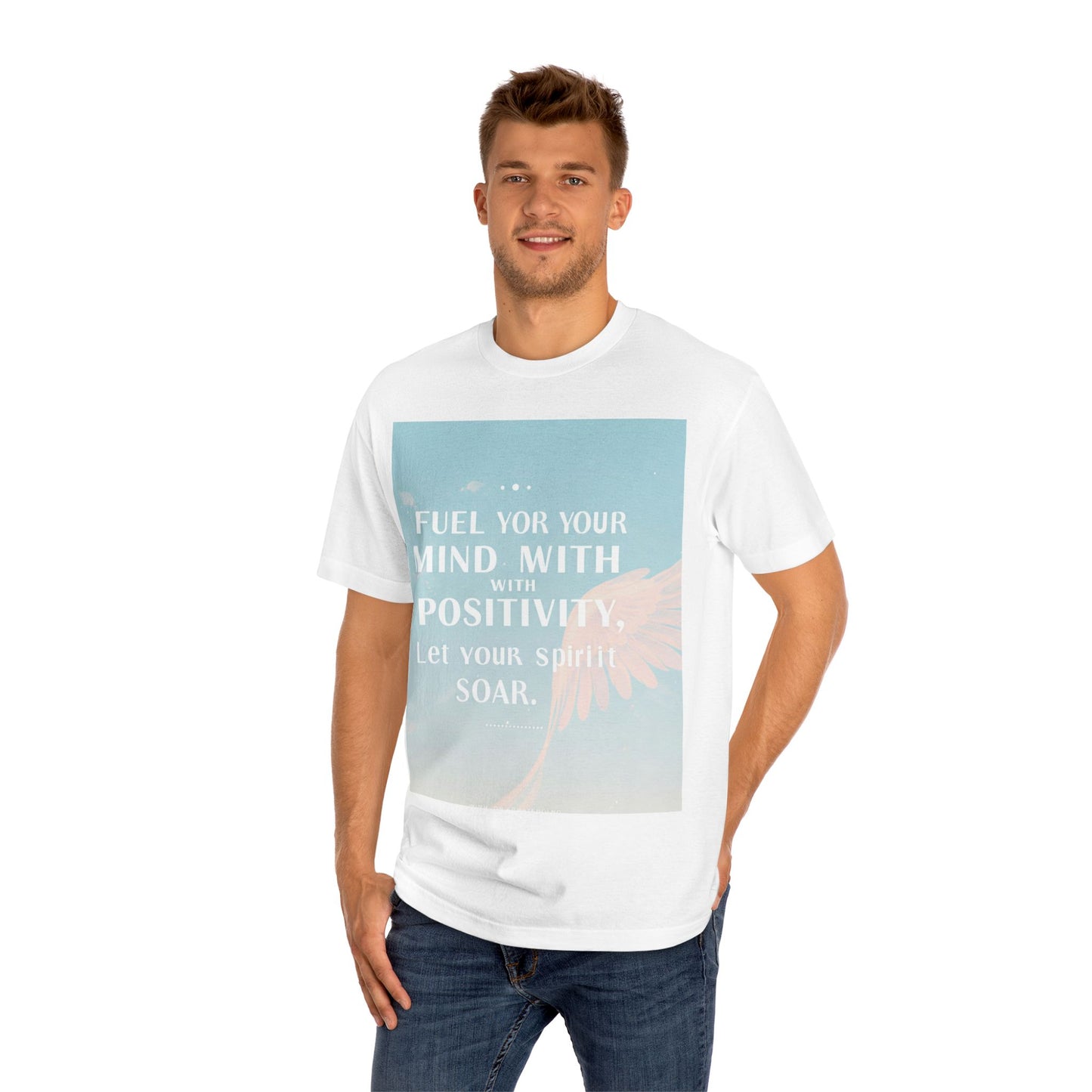 Front Print Design- "Fuel Your Mind With Positivity, Let Your Spirit Soar" T-Shirt