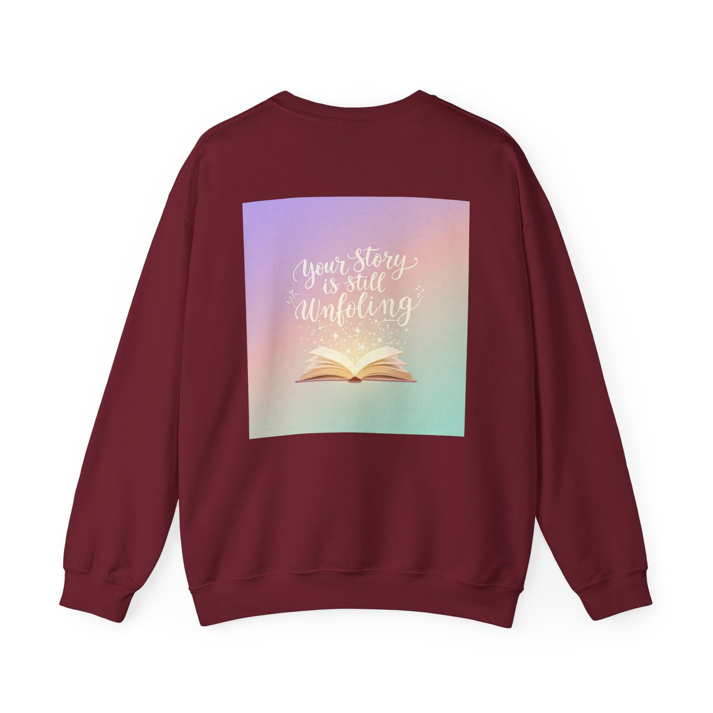 Back Print Design 'Your Story is Still Unfolding' Sweatshirt