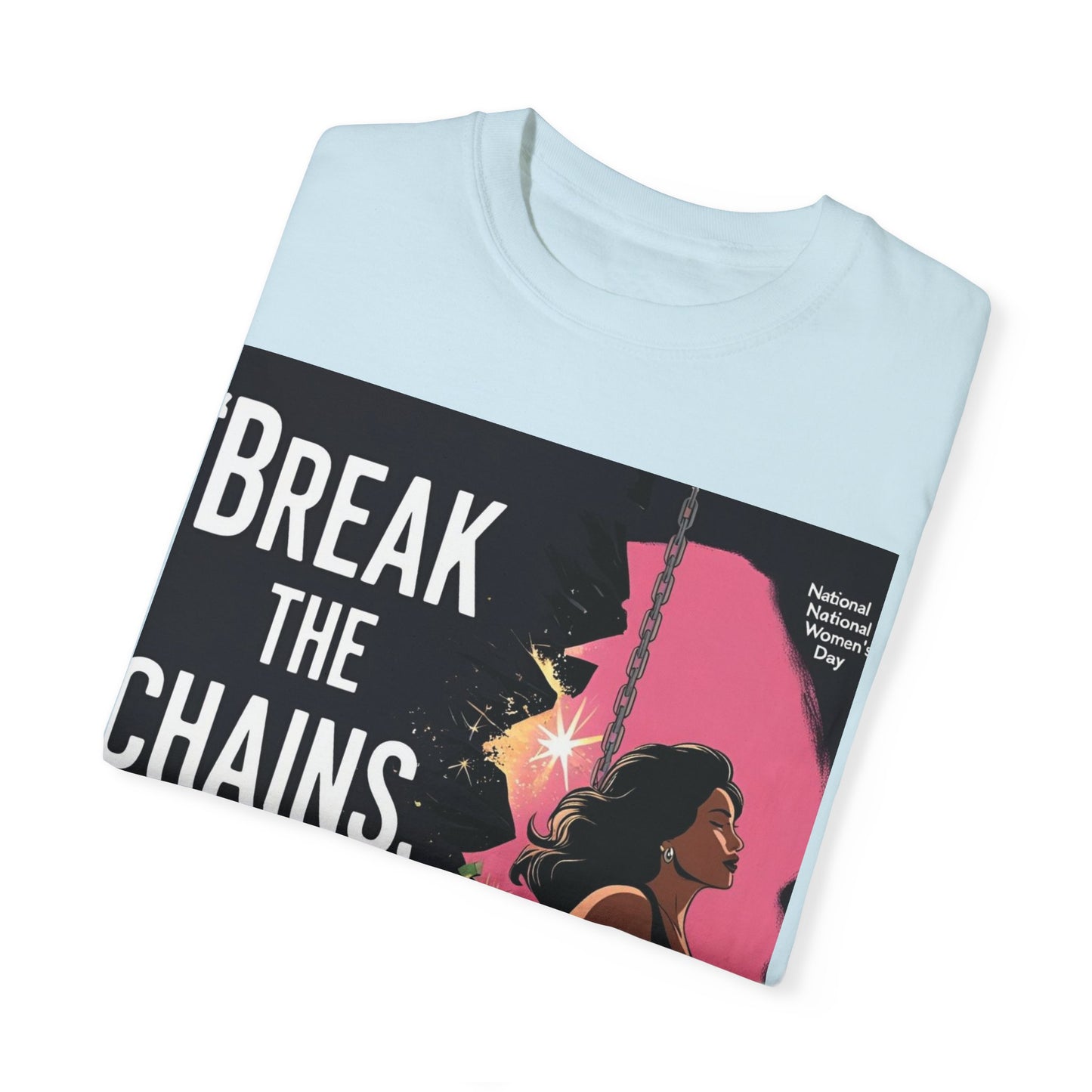 Empowerment T-Shirt: "Break the Chains, Shine" - Unisex Garment-Dyed Tee for National Freedom Day