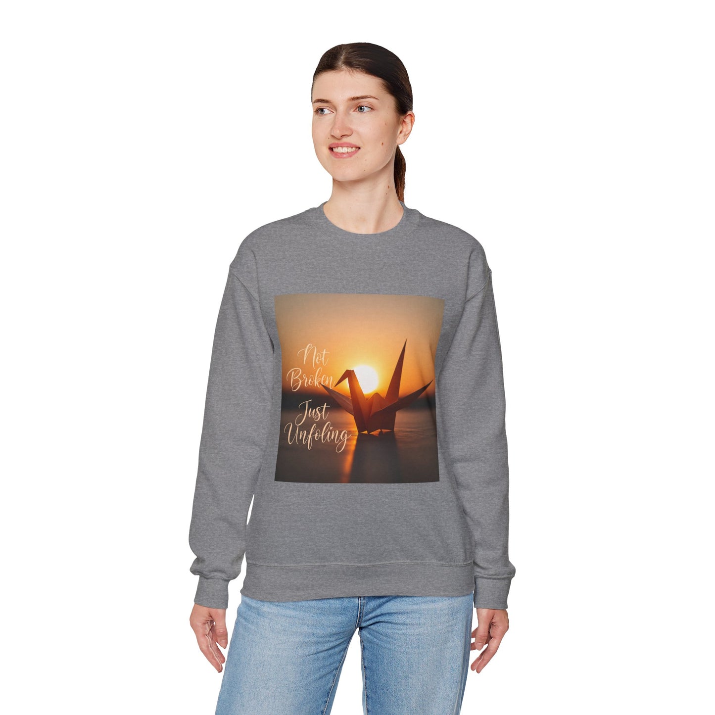 Inspirational Crewneck Sweatshirt - 'Not Broken, Just Unfolding'